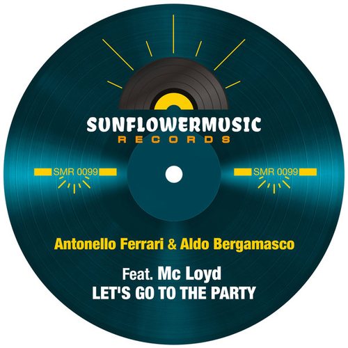 Antonello Ferrari, Aldo Bergamasco, MC Loyd - Let's Go To The Party [SMR0099]